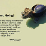 Poem by #WVPoetrygirl - Keep Going!